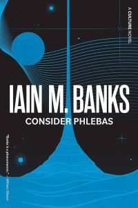 A Cultura: Considere Phlebas – Iain M. Banks